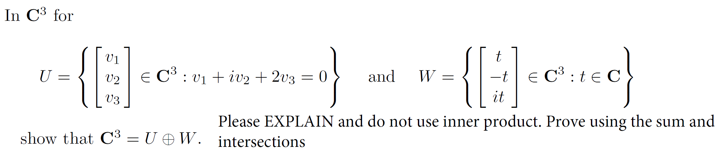 Solved In C3 for U=⎩⎨⎧⎣⎡v1v2v3⎦⎤∈C3:v1+iv2+2v3=0⎭⎬⎫ and | Chegg.com