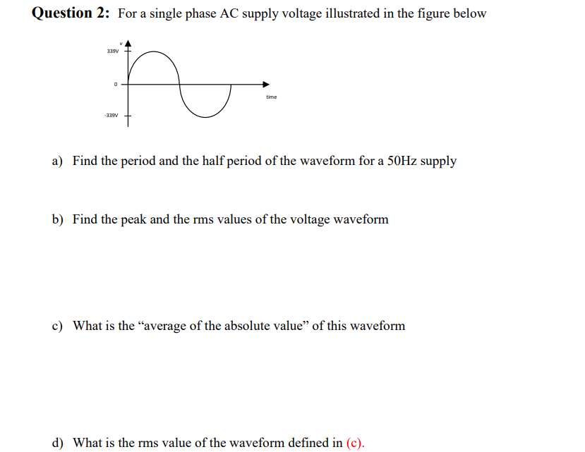 Solved Question 2: For a single phase AC supply voltage | Chegg.com