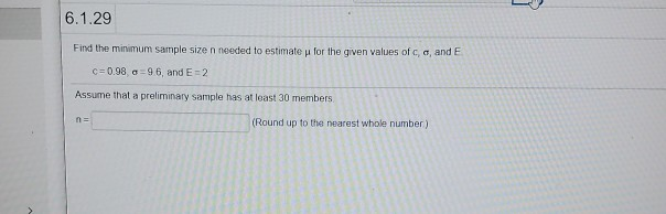 Solved 6.1.29 Find the minimum sample sizen needed to | Chegg.com
