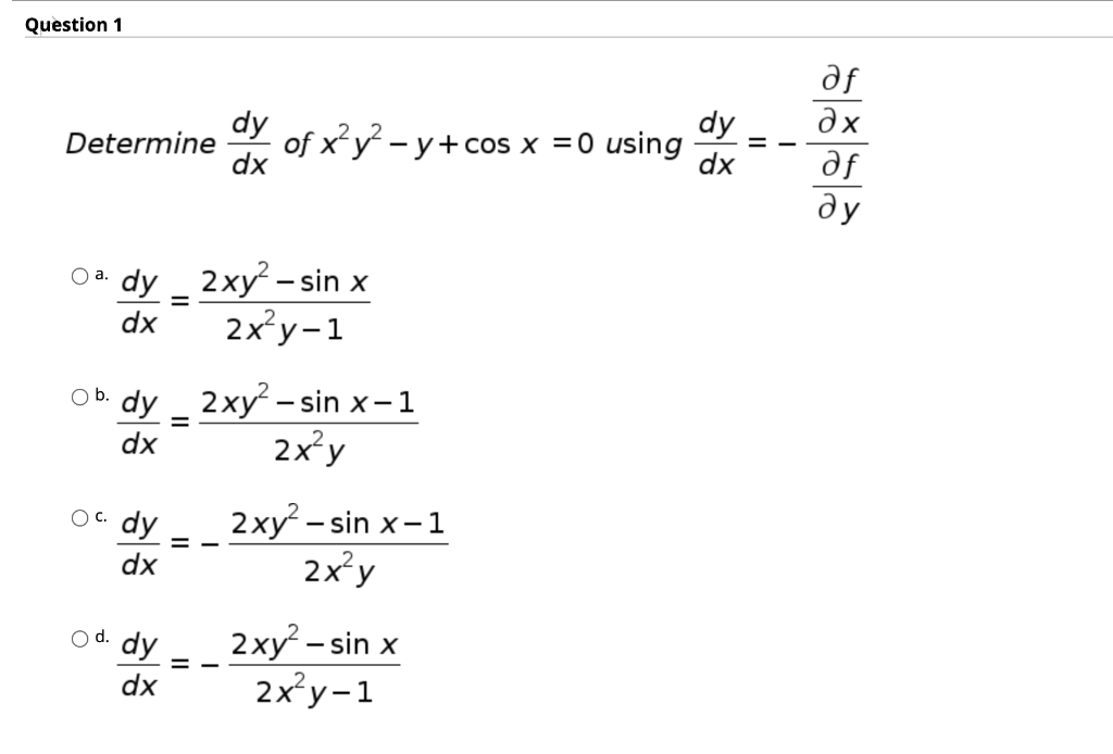 Solved Question 1 Determine dx dy of xły? -y + cos x = 0 | Chegg.com