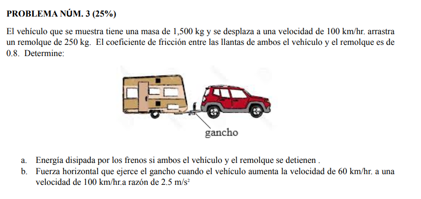 El vehículo que se muestra tiene una masa de \( 1,500 \mathrm{~kg} \) y se desplaza a una velocidad de \( 100 \mathrm{~km} /