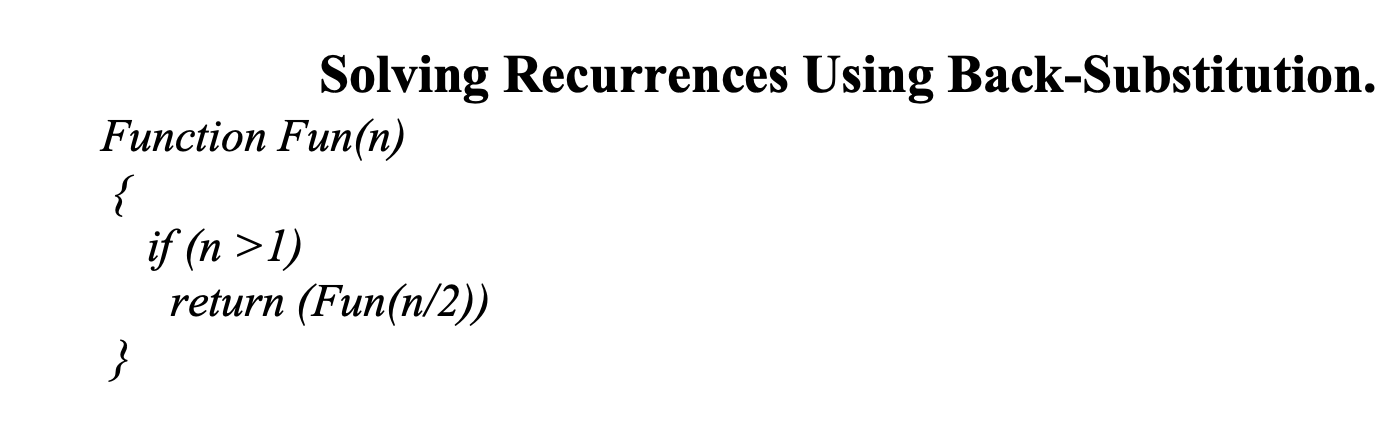 Solved Solving Recurrences Using Back-Substitution. Function | Chegg.com