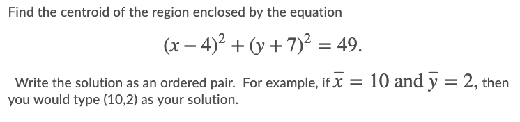 Solved Find the centroid of the region enclosed by the | Chegg.com