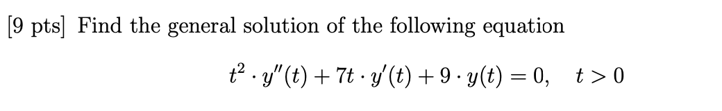 Solved [9 pts) Find the general solution of the following | Chegg.com