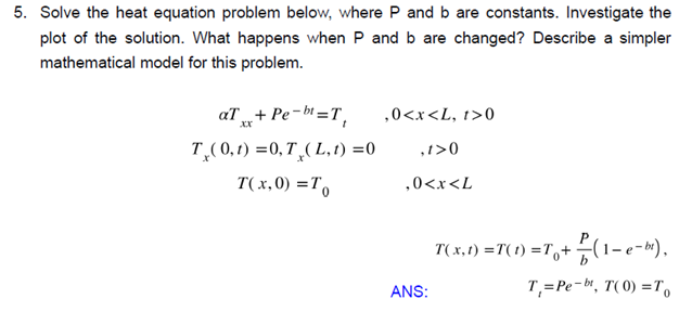 5. Solve the heat equation problem below, where P and | Chegg.com