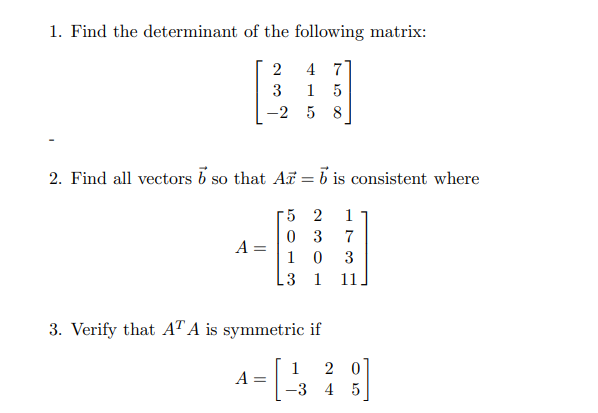 Solved 1. Find the determinant of the following matrix: | Chegg.com