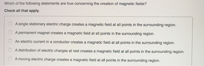 Which Of The Following Statements About Magnetic Fields Are True www.chegg.com