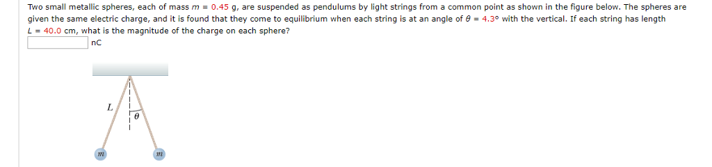 Solved Two small metallic spheres, each of mass m0.45 g, are | Chegg.com