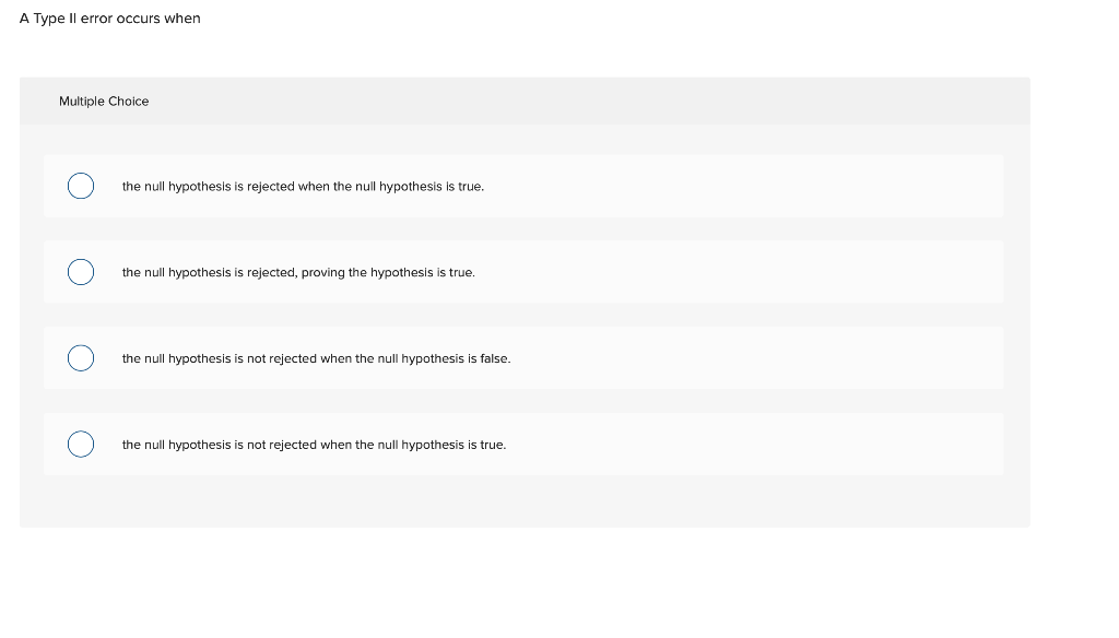 Solved A Type Il error occurs when Multiple Choice the null | Chegg.com