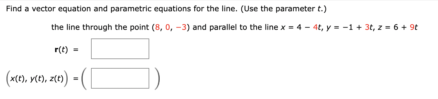 Solved Find a vector equation and parametric equations for | Chegg.com