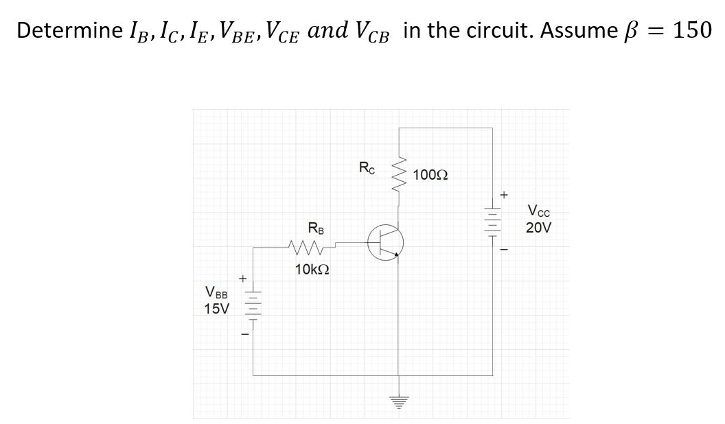 Solved Determine Ib, Ic, Le, Vbe,vce And Vce In The Circuit. 