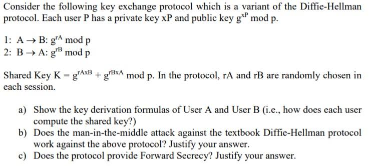 Solved Consider the following key exchange protocol which is | Chegg.com