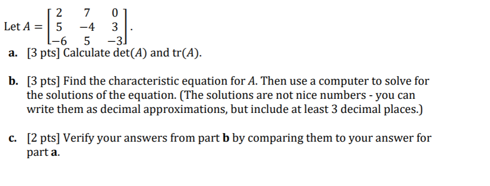 Solved 2 7 0 Let A= 5 -4 3 -6 5 -3) a. [3 pts] Calculate | Chegg.com