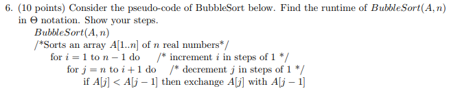 Solved 6. (10 points) Consider the pseudo-code of BubbleSort | Chegg.com
