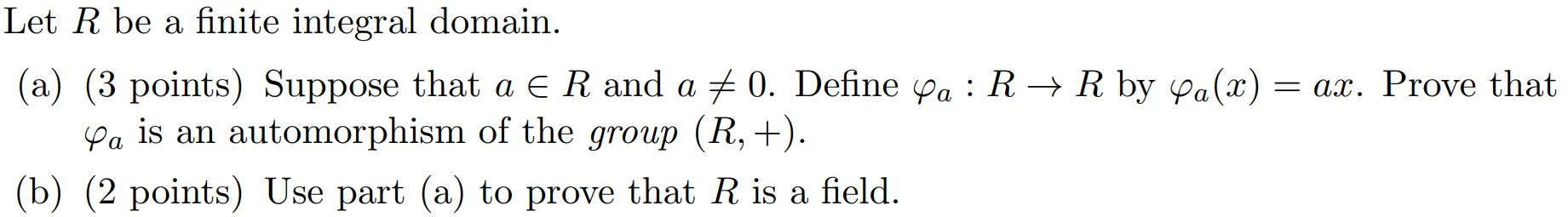 Solved Let R Be A Finite Integral Domain (a) (3 Points) | Chegg.com