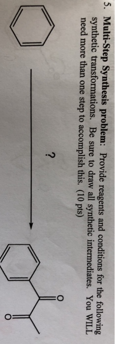 Solved 5. Multi-Step Synthesis Problem: Provide Reagents And | Chegg.com