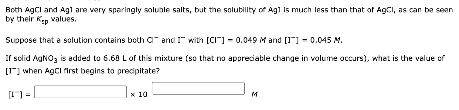 Solved Both Agcl And Agi Are Very Sparingly Soluble Salts Chegg Solved Both Agcl And Agi Are Very Sparingly Soluble Salts Chegg