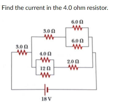 Solved Find the current in the 4.0ohm resistor. | Chegg.com