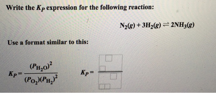 Solved Write the Kp expression for the following reaction: | Chegg.com