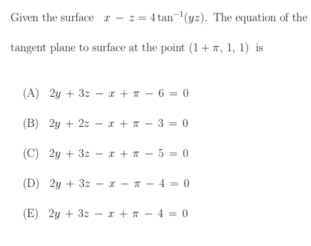 Solved Given the surface x−z=4tan−1(yz). The equation of the | Chegg.com