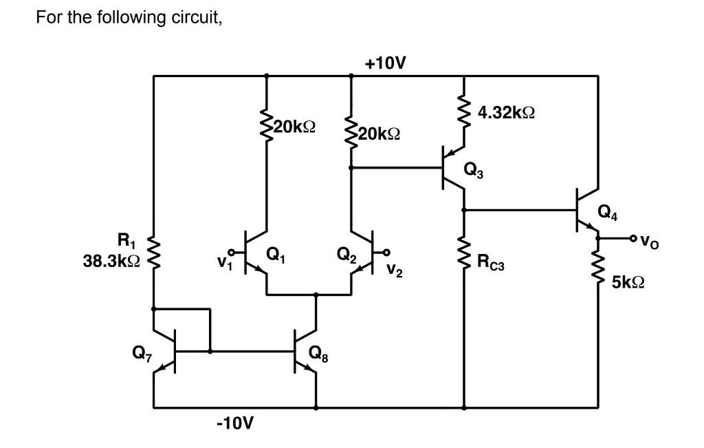 Solved For the following circuit, +10V 4.32kΩ 320k22 20kΩ | Chegg.com