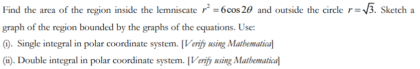 Solved Find the area of the region inside the lemniscate | Chegg.com