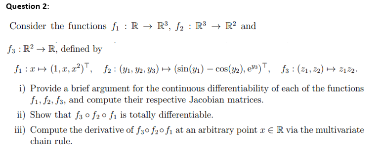 Solved Consider the functions f1:R→R3,f2:R3→R2 and f3:R2→R, | Chegg.com