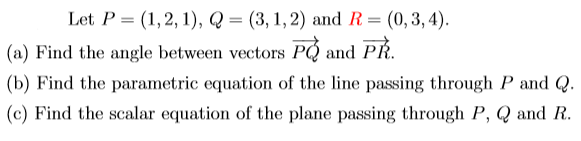 Solved Let P = (1, 2, 1), Q =(3, 1, 2) And R= (0,3,4). (a) | Chegg.com