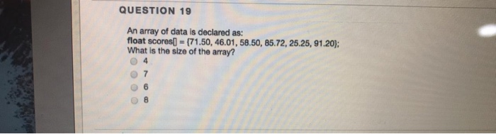 Solved QUESTION 19 An array of data is declared as: float | Chegg.com