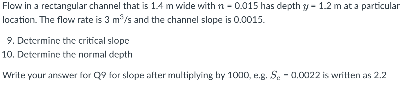 Solved Flow in a rectangular channel that is 1.4 m wide with | Chegg.com