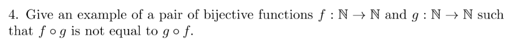 Solved Give an example of a pair of bijective functions f : | Chegg.com