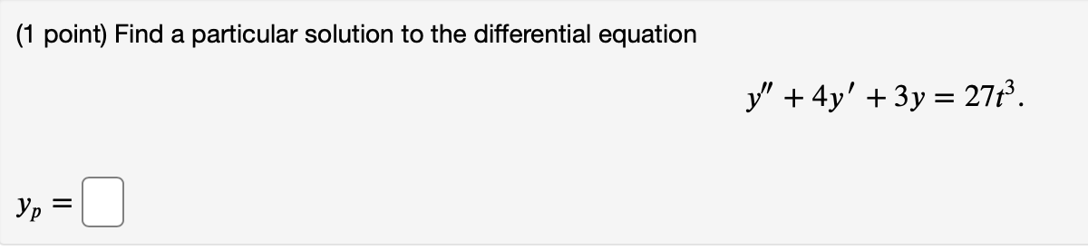 Solved (1 point) Find a particular solution to the | Chegg.com