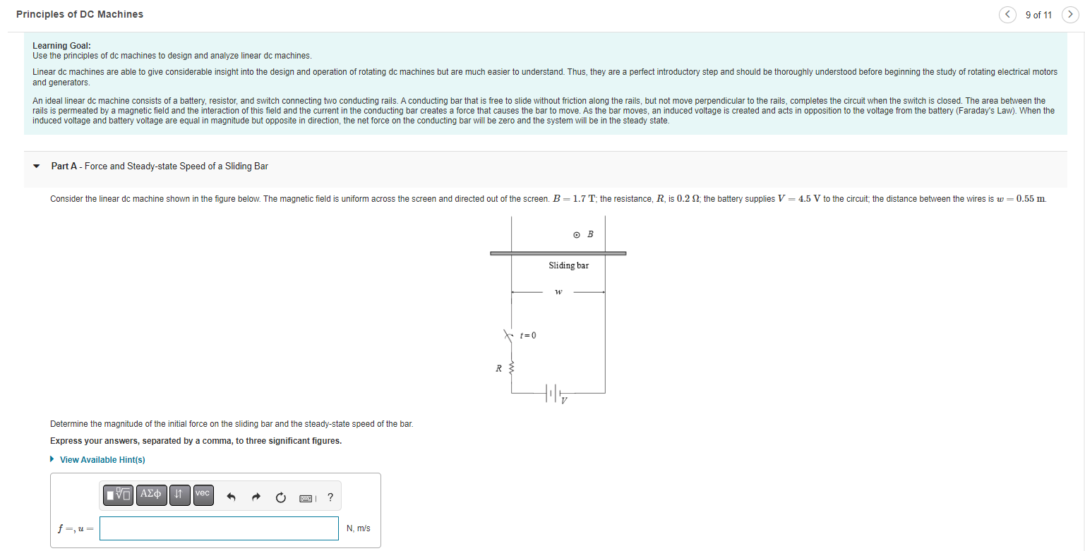 Principles of DC Machines
9 of 11
Learning Goal:
Use the principles of dc machines to design and analyze linear dc machines.
