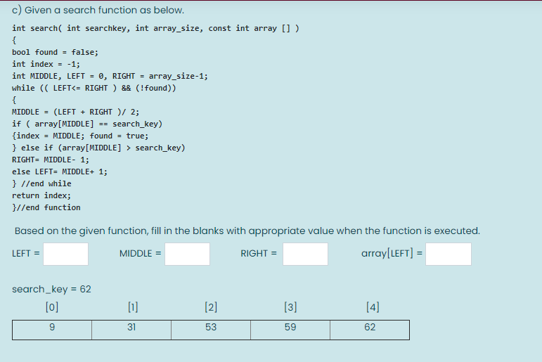 Solved c) Given a search function as below. int search( int | Chegg.com
