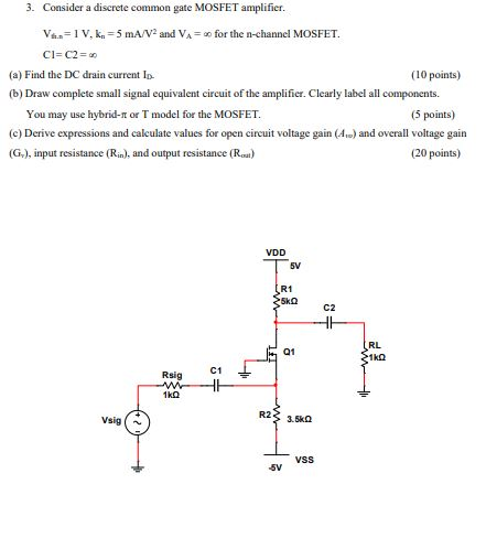 Solved 3 Consider A Discrete Common Gate Mosfet Amplifie Chegg Com