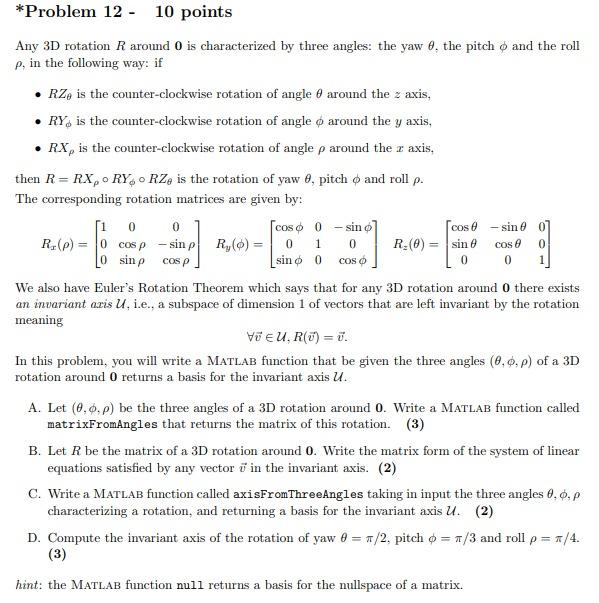 Solved *Problem 12 - 10 points Any 3D rotation R around 0 is | Chegg.com