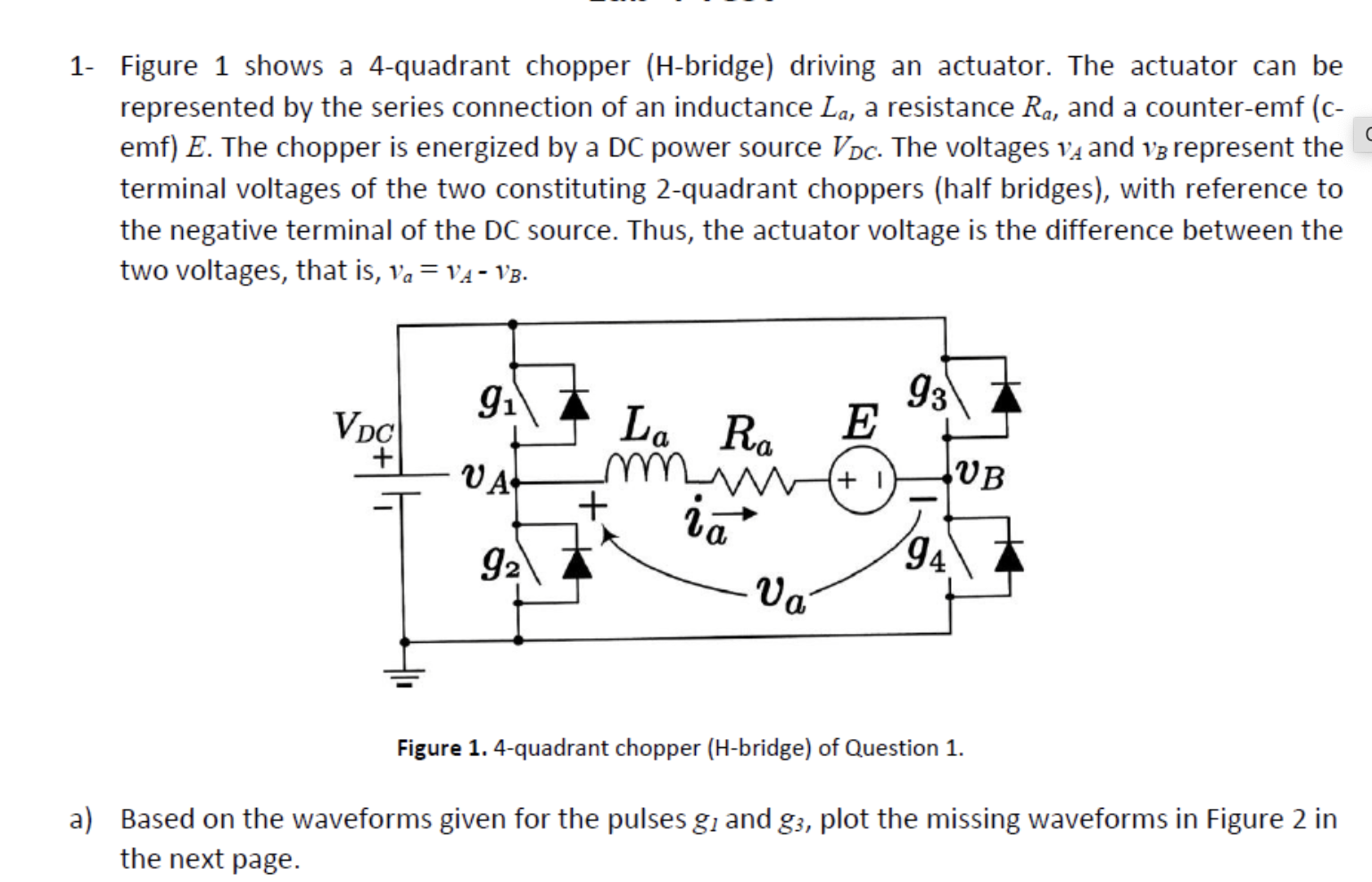 1 Figure 1 shows a 4quadrant chopper (Hbridge)