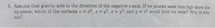 Solved 5. Assume that gravity acts in the direction of the | Chegg.com