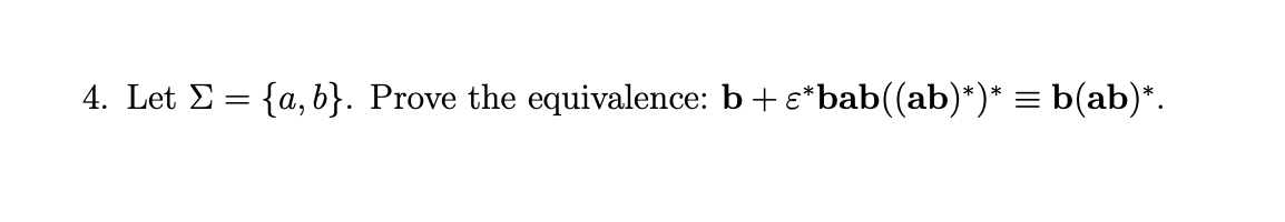 Solved 4. Let S = {a,b}. Prove The Equivalence: B | Chegg.com