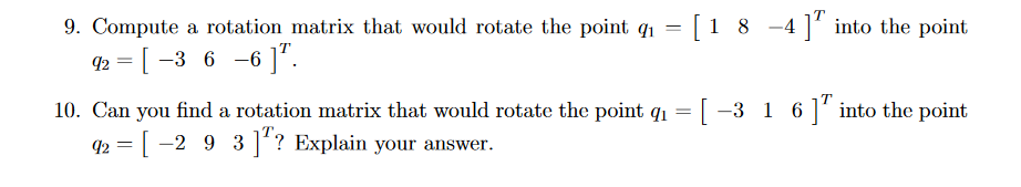 Solved 9. Compute a rotation matrix that would rotate the | Chegg.com