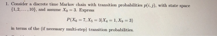 Solved 1. Consider a discrete time Markov chain with | Chegg.com