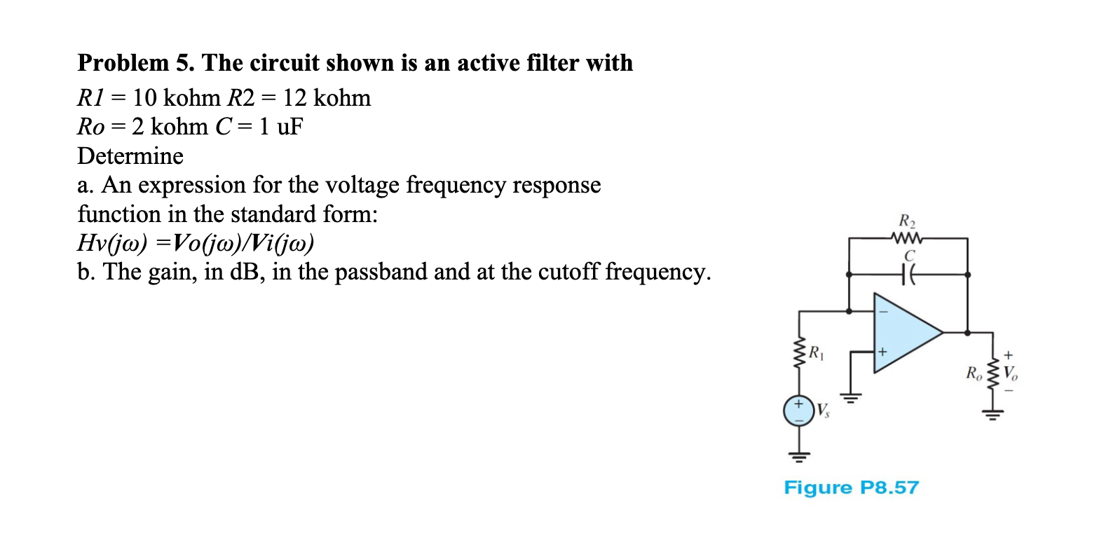 Solved Problem 5. The circuit shown is an active filter with | Chegg.com