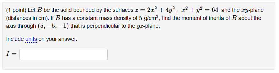 Solved (1 Point) Let B Be The Solid Bounded By The Surfaces | Chegg.com