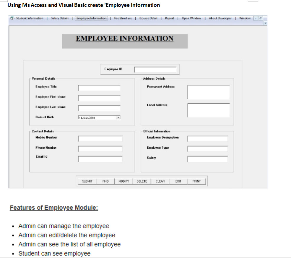 Using Ms Access and Visual Basic create Employee Information Student information Salary Details Employee Information Fee Str