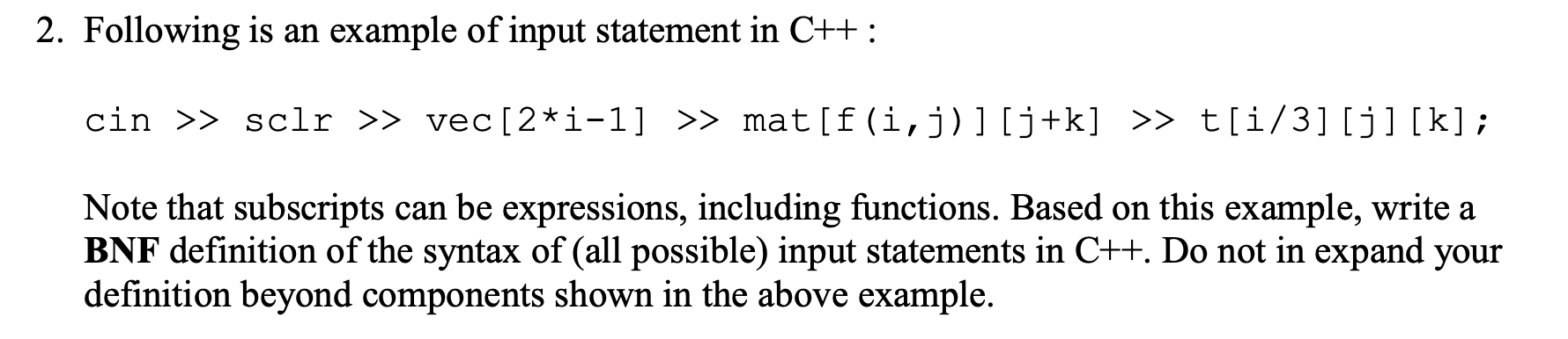 Solved 2. Following is an example of input statement in C++: | Chegg.com