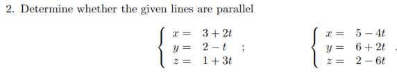 Solved 2. Determine whether the given lines are parallel | Chegg.com