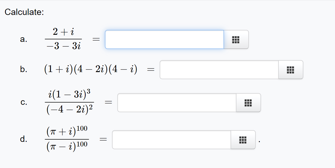 Solved Calculate: a. 2 + i -3 – 3i = b. (1 + i)(4 – 2i)(4 – | Chegg.com