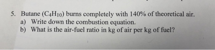 Solved Butane C4h10 Burns Completely With 140 Of 8385