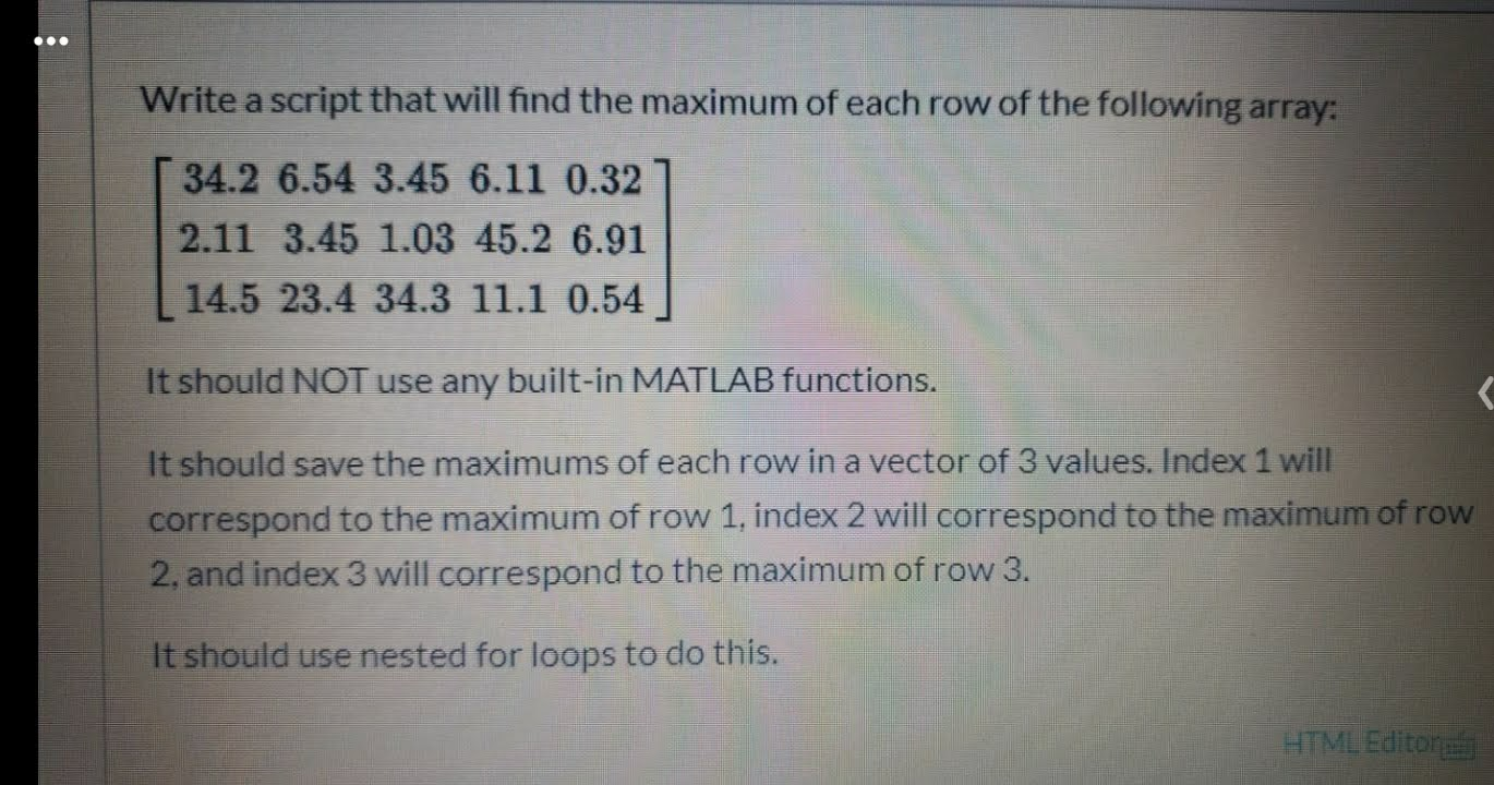 Solved Write a script that will find the maximum of each row | Chegg.com