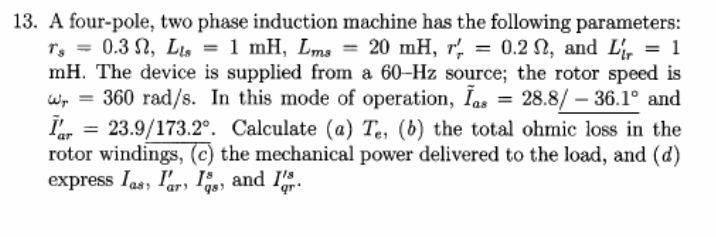 Solved 13. A four-pole, two phase induction machine has the | Chegg.com